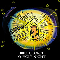 Brute Force, O Holy Night