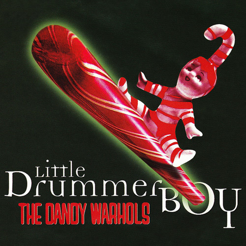 Dandy Warhols, "Little Drummer Boy"